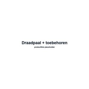 Draadpaal + toebehoren